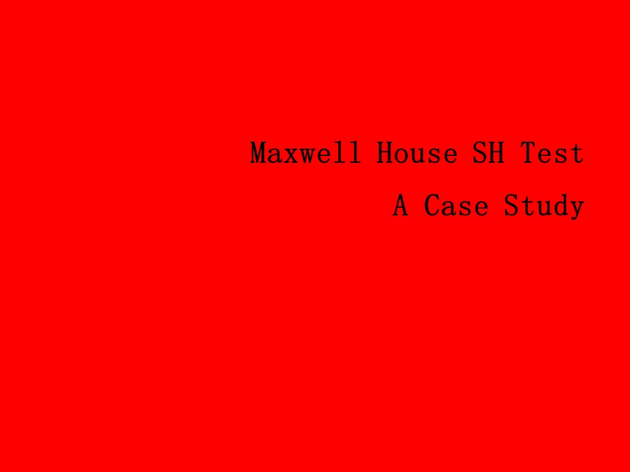 Maxwell House SH Test A Case Study.ppt_第2页