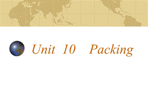 外贸函电 Unit10.packing.ppt