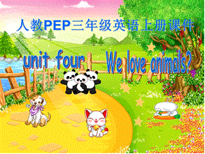 PEP小学英语三年级上册Unit 4 We love animals课件1.ppt