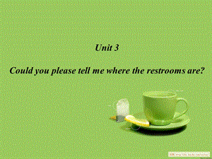 unit3 Could you please tell me where the restrooms are 复习知识点总结.ppt