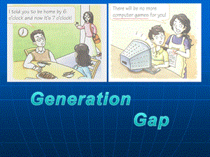 大学英语口语教程 Generation gap.ppt