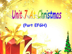 译林版牛津小学英语 6A　Unit7　At Christmas(3RD)课件.ppt