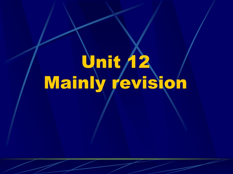 Unit 12 Mainly revision.ppt_第1页