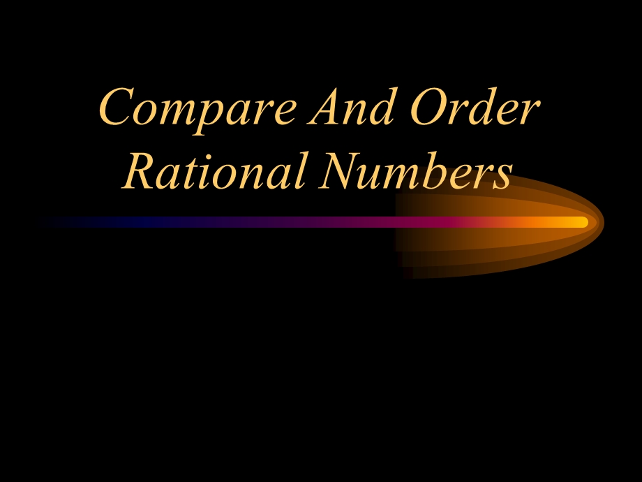 Compare And Order Non-rational numbers比较与非有理数.ppt_第1页