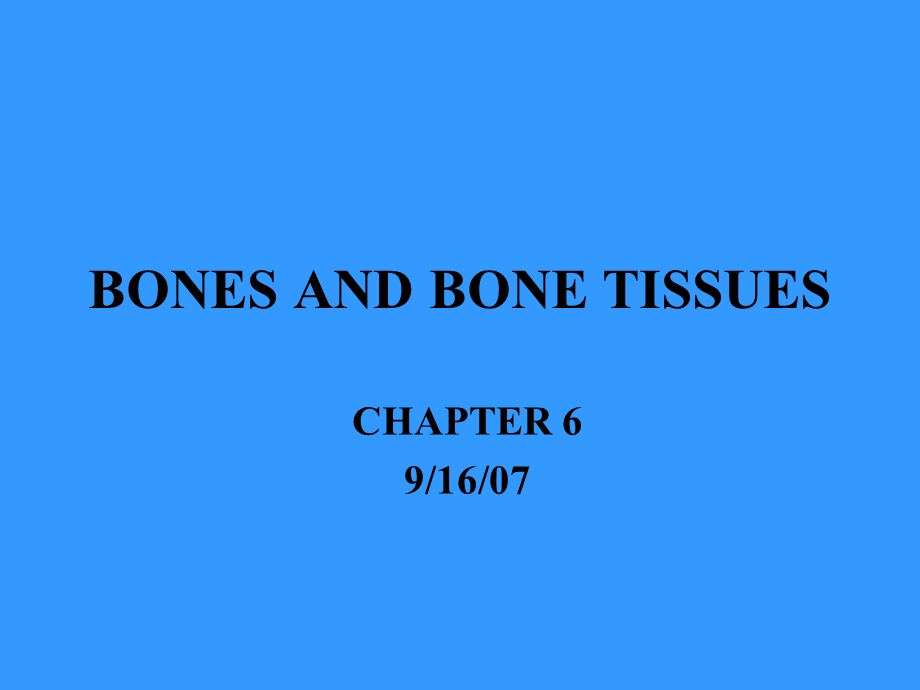 BONES AND BONE TISSUES(学习资料).ppt_第1页