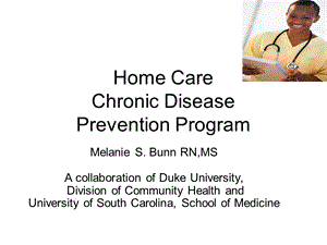 慢性疾病的家庭疗法 Home Care Chronic Disease Prevention Program.ppt