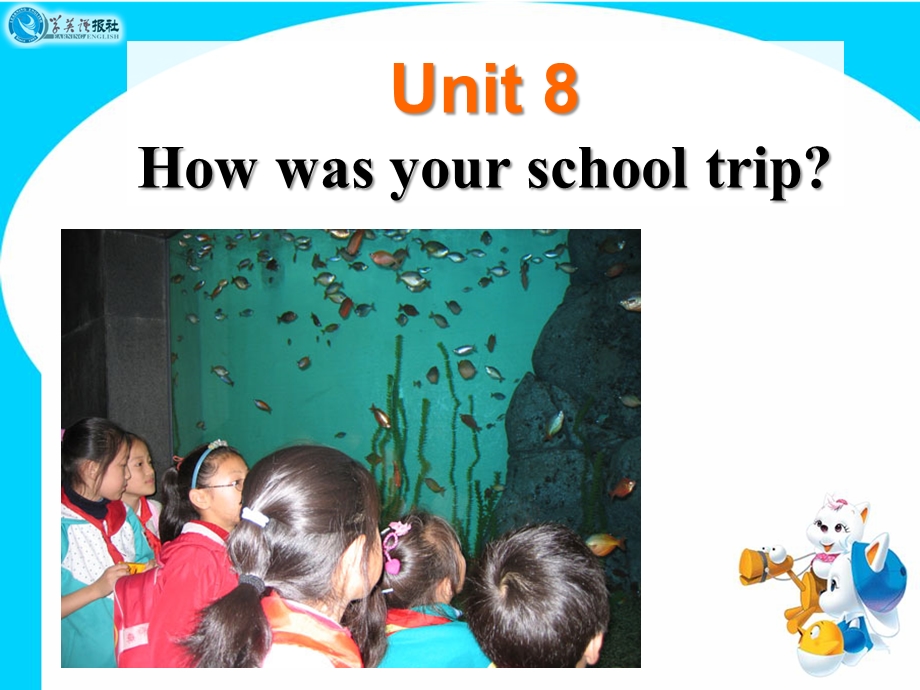 Unit 8 How was your school tripSection A1.ppt_第1页