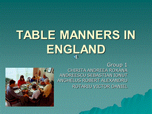 英国礼仪餐桌british TABLE+MANNERS+IN+ENGLAND.ppt