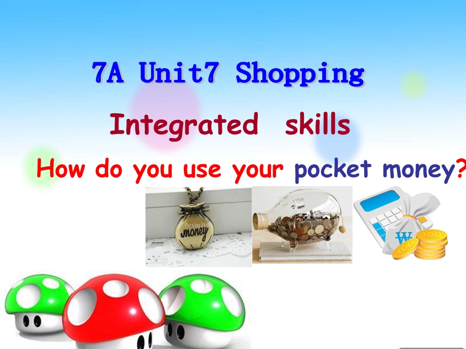 7a unit7 shopping integratedskills(共37张ppt） 牛津版.ppt.ppt_第1页