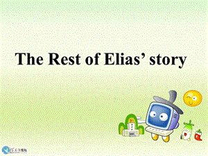 Reading task-The rest of Elias'story.ppt