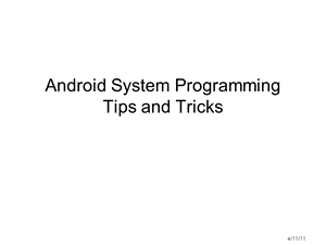 Android System Programming Tips and Tricks系统编程技巧(46P).ppt