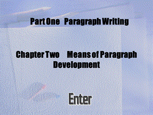 写作篇Chapter Two Means of Paragragh Development.ppt