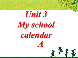 Unit 3 My school calendar A-- When is the school trip 句型操练.ppt.ppt