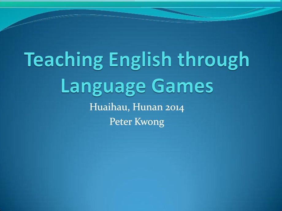 [新版]Teaching English through Language Games英语游戏教授教化法.ppt_第1页