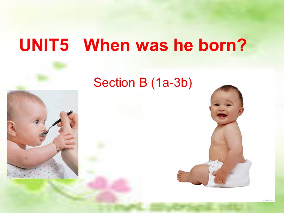 人教版新目标初中英语八级上册《UNIT　5 When was he born》精品课件.ppt_第1页