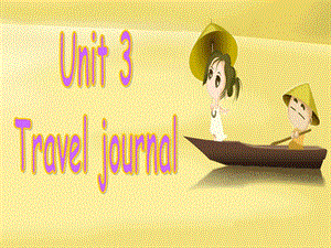 人教版高中英语课件：unit3 travel journal.ppt