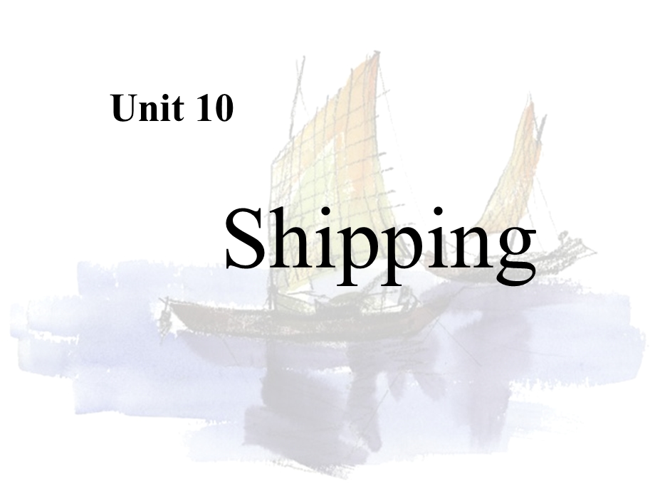外贸函电Unit 10 Shipping.ppt_第1页