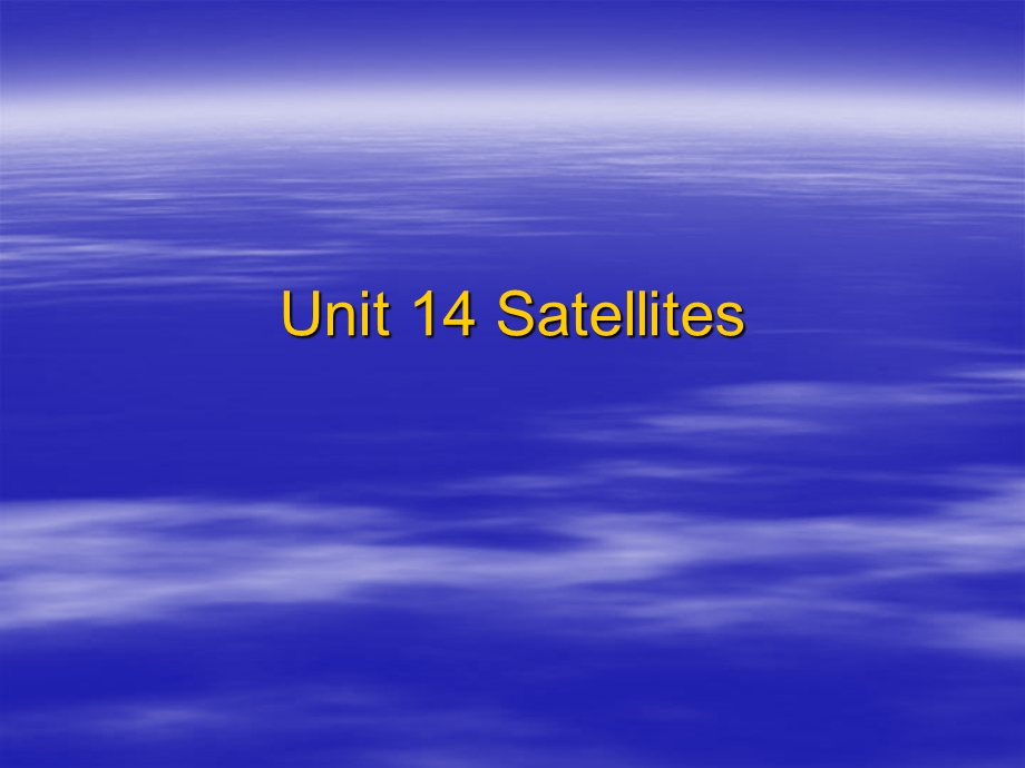 Unit 14 Satellites.ppt_第1页