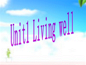 Unit1 living well ppt 课件 Warming up and reading改.ppt