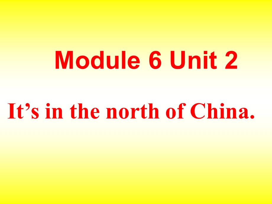 外研版新标准小学英语（三级起点）第六册 Module 6 Unit 2Travel It’s in the north of China课件.ppt_第1页