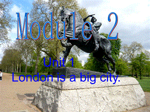 外研社小学英语四级下册Module2 Unit 1 London is a big city课件.ppt