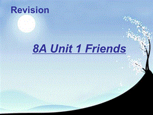 牛津初中英语课件8A Unit 1 Friends(1).ppt