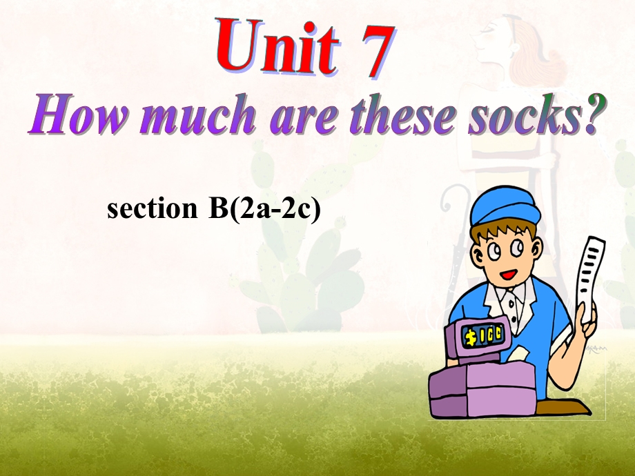 新目标英语七级上册Unit7Howmucharethesesocksperiod5(sectionB).ppt_第2页