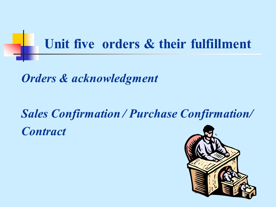 外贸函电 Unit 5 orders & their fulfillment.ppt_第1页