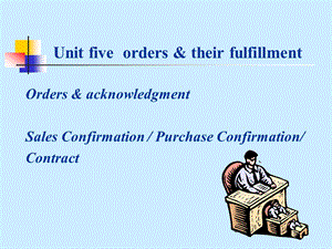 外贸函电 Unit 5 orders & their fulfillment.ppt