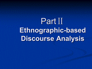 2014 全版 Ethnographic-based Discourse Analysis.ppt