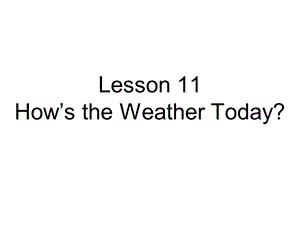 四年级下册英语ppt课件Lesson11HowstheWeatherToday冀教版.ppt