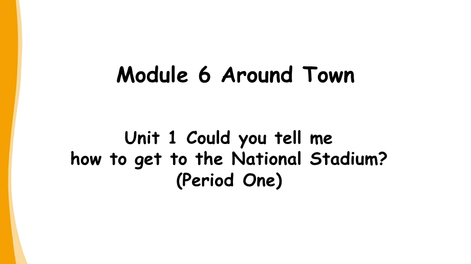 外研版七下m6u1 Could you tell me how to get to the National Stadium (P1)公开课课件.ppt_第1页