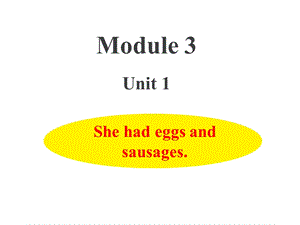 外研社(三起)五年级英语下册M3 U1 She had eggs and sausages.ppt课件.ppt