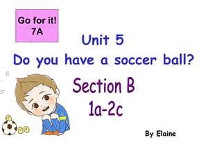 人教版七级英语上册 Unit5 Do you have a soccer ball阅读课件.ppt