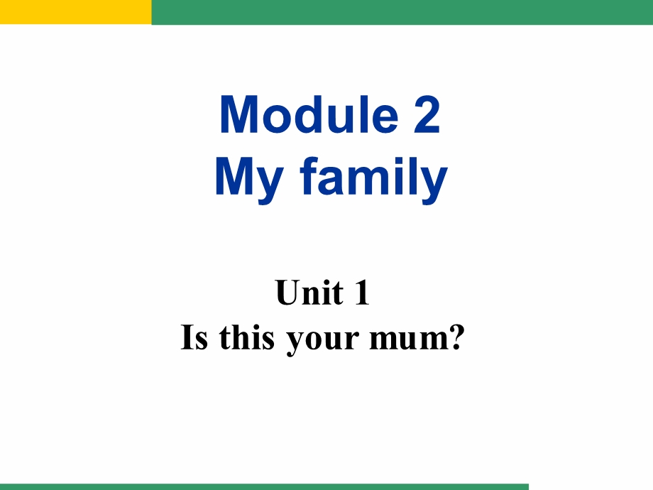 外研社英语七上Module2Unit1Isthisyourmum课件.ppt_第2页