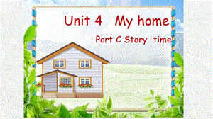 小学四上英语(PEP)Unit 4My home Part C Storytime课件.pptx