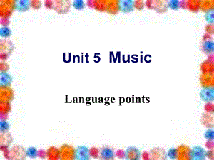 人教版高中英语课件： Unit 5Music Language points.ppt