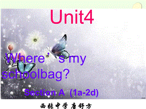 人教版新目标初中英语Unit 4 Where’s my schoolbag课件.ppt