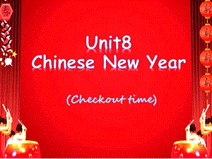 译林版小学英语六级上册U8《Chinese New Year》 .ppt