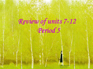 新目标初中英语课件七级上册《Review of units 712》R125.ppt