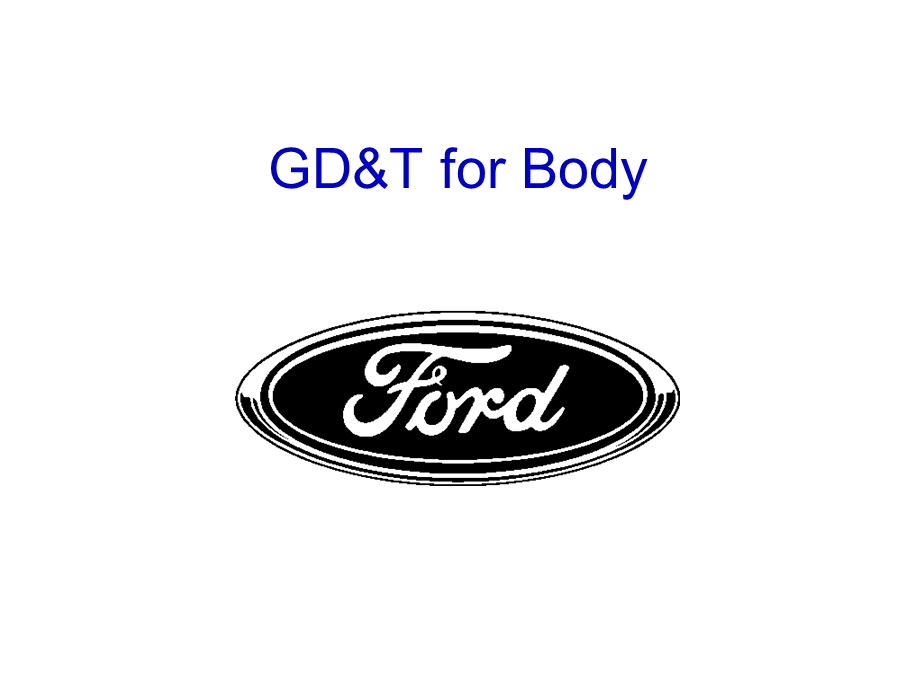 Ford福特GDT形位公差培训材料全集.ppt_第1页