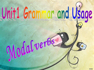 人教版M3U1 Fetivals around the world 语法 Grammar 情态动词.ppt