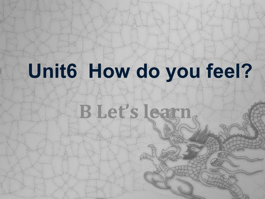 PEP小学六级英语上册Unit6HowdoyoufeelBlet39;slearn.ppt_第1页