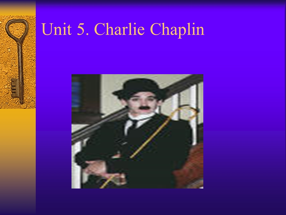 Unit 5Charlie Chaplin.ppt_第1页