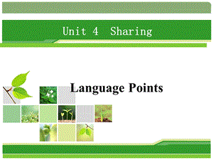 人教版选修7 unit 4 sharing Language Points.ppt