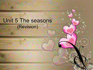 牛津小学英语Unit 5 The seasons(课件).ppt