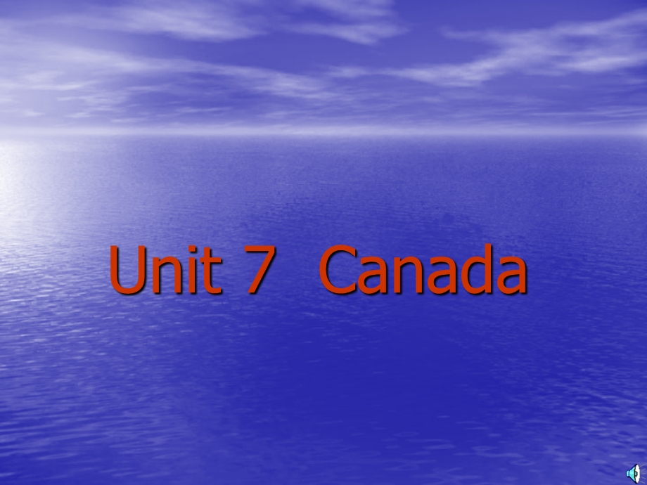 Unit 7Canada.ppt_第1页