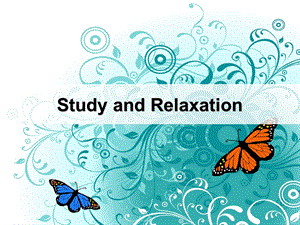 大学英语口语教程 Study and Relaxation.ppt