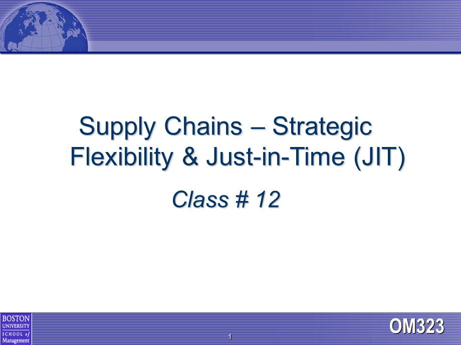 Supply Chains – Strategic Flexibility & JIT.ppt_第1页