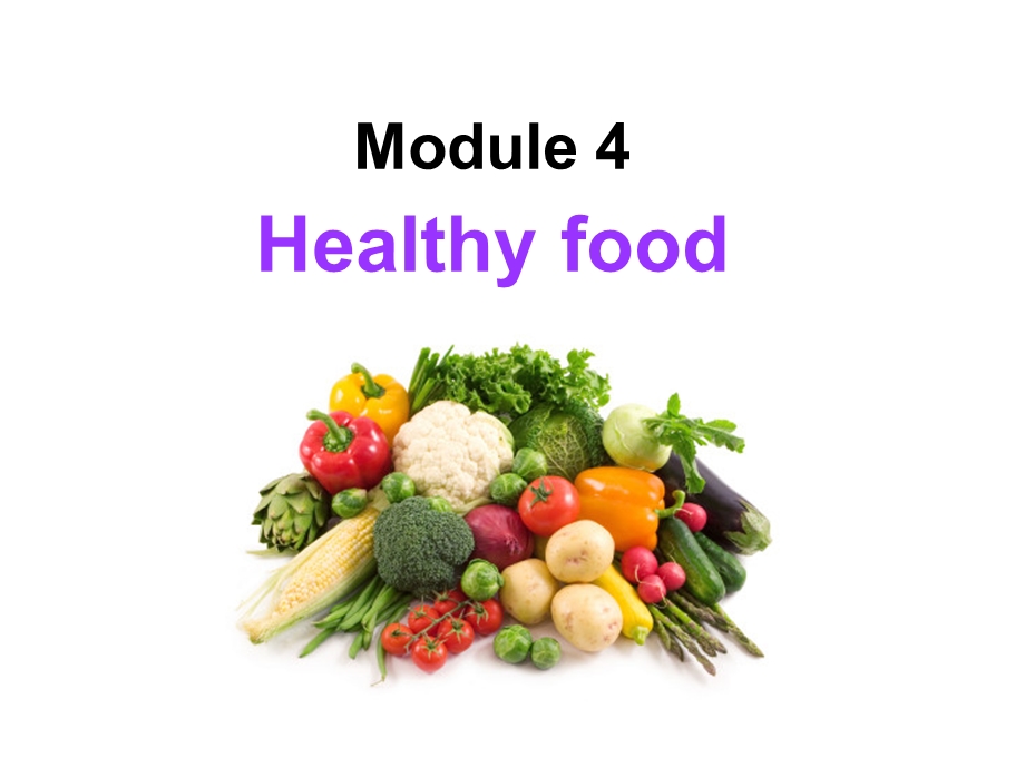 2784885678Module 4 Healthy Food Unit 2 Is your food and drink healthy(共43张PPT) .ppt.ppt_第1页